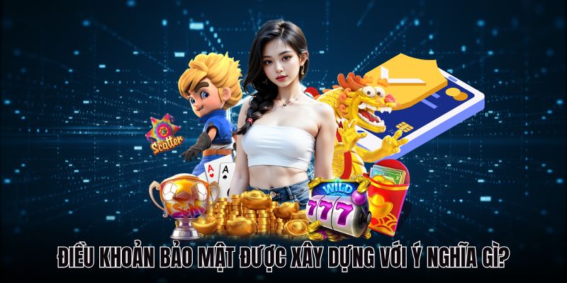 Chính Sách Bảo Mật trong game online: Yếu tố không thể thiếu đối với người chơi